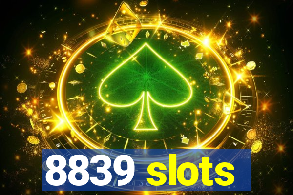 8839 slots